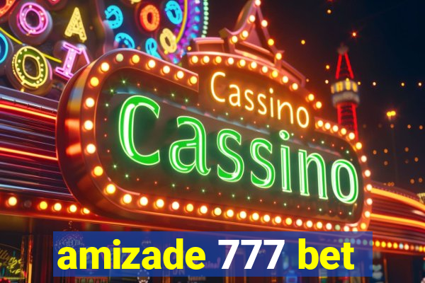 amizade 777 bet